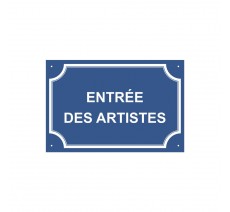 Plaque de rue humoristique en alu " Entrée des Artistes "