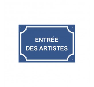 Plaque de rue humoristique en alu " Entrée des Artistes "