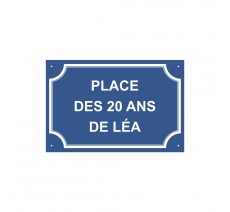 Plaque de rue humoristique en alu " Place des 20 ans de "