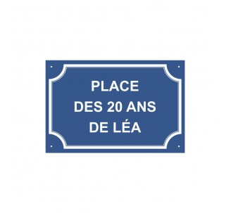 Plaque de rue humoristique en alu " Place des 20 ans de "