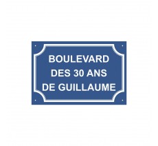 Plaque de rue humoristique en alu " Boulevard des 30 ans de Guillaume "