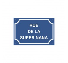 Plaque de rue humoristique en alu " Rue de la super nana "