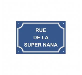 Plaque de rue humoristique en alu " Rue de la super nana "