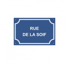 Plaque de rue humoristique en alu " Rue de la soif "