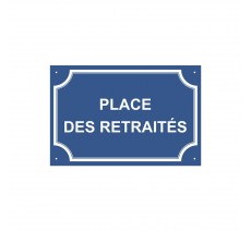 Plaque de rue humoristique en alu " Place des Retraités "