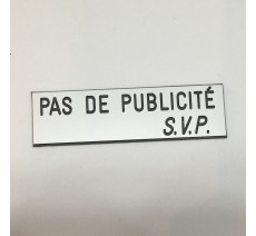 Plaque " PAS DE PUBLICITE - SVP " - Fond blanc, texte gravé noir