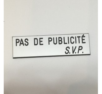 Plaque " PAS DE PUBLICITE - SVP " - Fond blanc, texte gravé noir