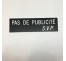 Plaque " PAS DE PUBLICITE - SVP " - Fond noir, texte gravé blanc