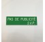 Plaque " PAS DE PUBLICITE - SVP " - Fond vert, texte gravé blanc